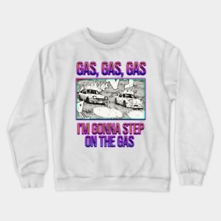 Gas Gas Gas Crewneck Sweatshirt